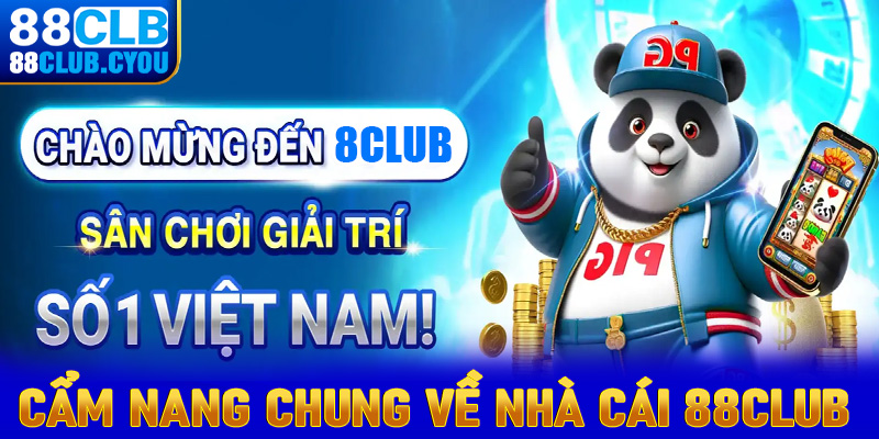 Cẩm nang chung về nhà cái uy tín 88Club 