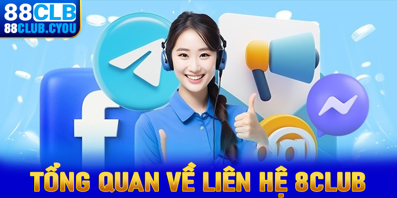 Khái quát tổng quan chung về dịch vụ liên hệ 88Club