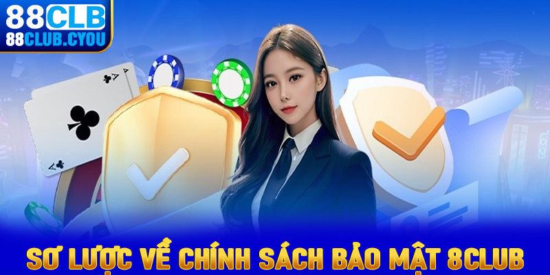 Giới thiệu sơ lược chung về trang chính sách bảo mật tại 88Club