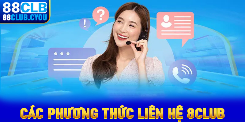 Tổng hợp 4 hình thức liên hệ 88Club phổ biến nhất hiện nay