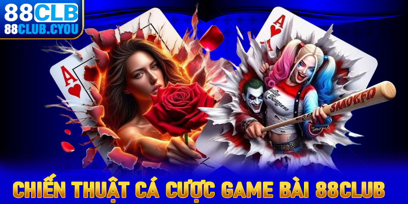 Chia sẻ chiến thuật cá cược game bài 88Club dành cho người dùng mới 