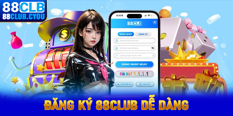 Đăng ký 88Club dễ dàng